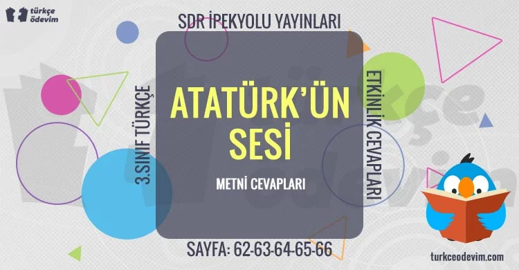 Atatürk'ün Sesi Metni Cevapları - 3. Sınıf Türkçe SDR İpekyolu Yayınları