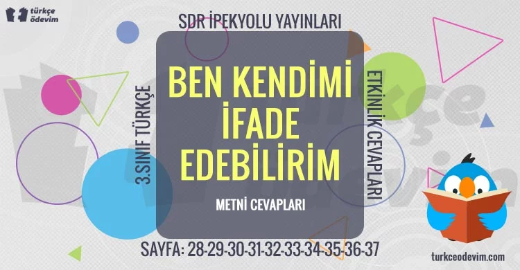 Ben Kendimi İfade Edebilirim Metni Cevapları - 3. Sınıf Türkçe SDR İpekyolu Yayınları