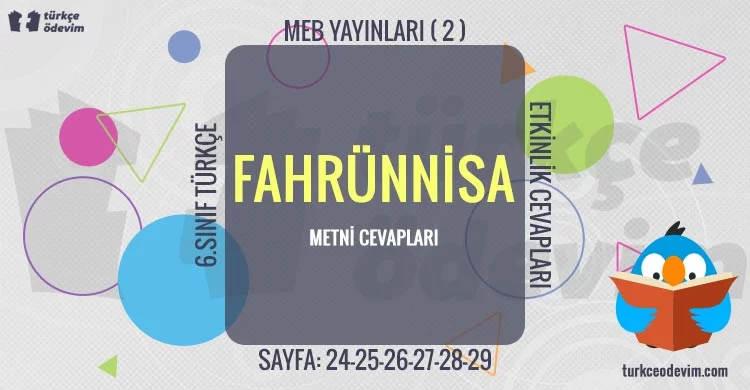 Fahrünnisa Metni Cevapları - 6. Sınıf Türkçe MEB Yayınları (2)