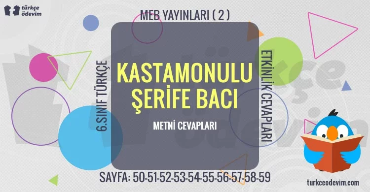 Kastamonulu Şerife Bacı Metni Cevapları - 6. Sınıf Türkçe MEB Yayınları (2)