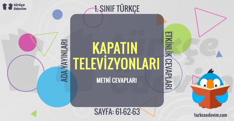 Kapatın Televizyonları Metni Cevapları (1. Sınıf Türkçe)