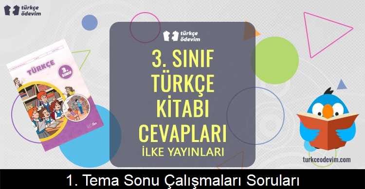 1. Tema Sonu Çalışmaları Soruları Metni Cevapları (3. Sınıf Türkçe)