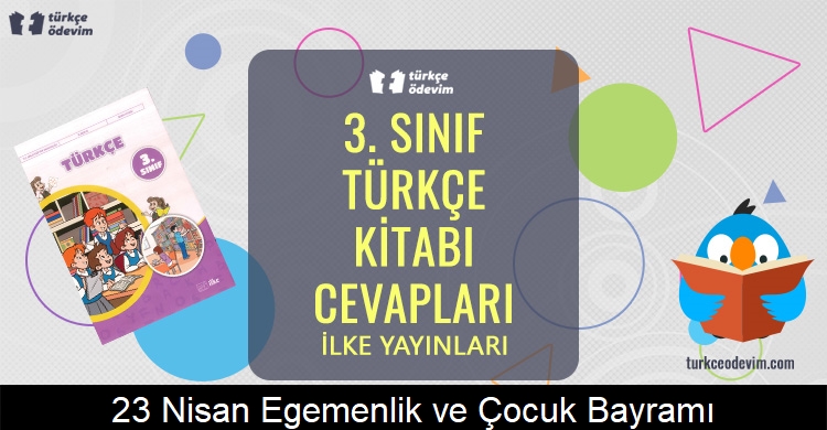 23 Nisan Egemenlik ve Çocuk Bayramı Metni Cevapları (3. Sınıf Türkçe)