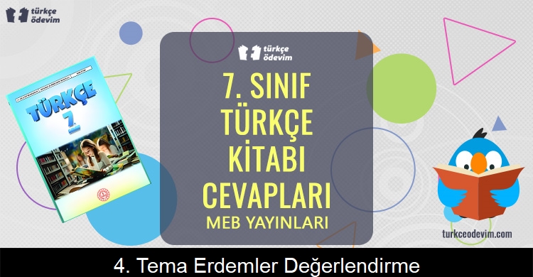 4. Tema Erdemler Değerlendirme Soruları Metni Cevapları (7. Sınıf Türkçe)