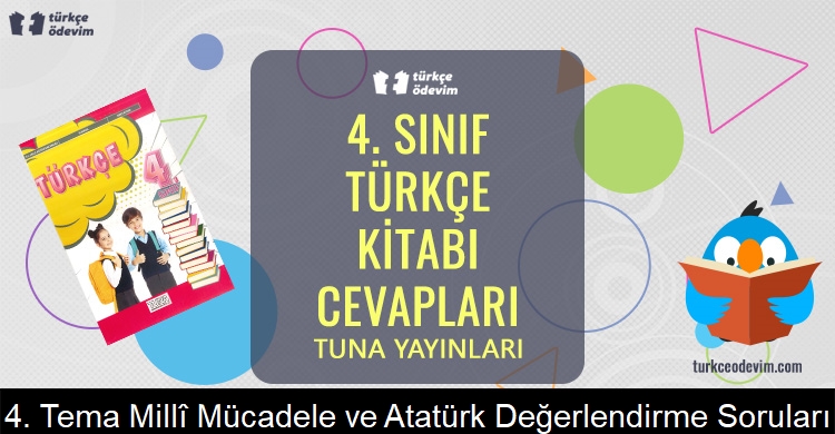 4. Tema Millî Mücadele ve Atatürk Değerlendirme Soruları Metni Cevapları (4. Sınıf Türkçe)