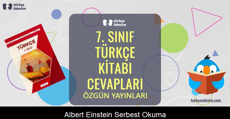 Albert Einstein Serbest Okuma Metni Cevapları (7. Sınıf Türkçe)