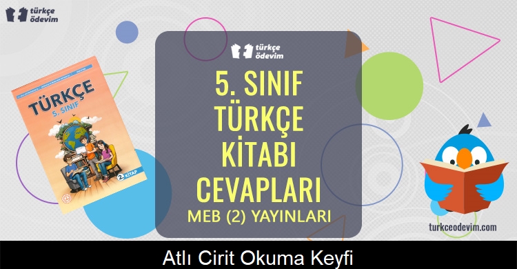 Atlı Cirit Okuma Keyfi Metni Cevapları (5. Sınıf Türkçe)