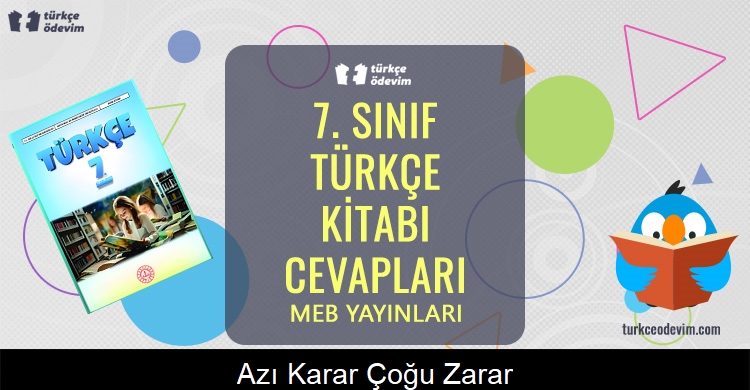 Azı Karar Çoğu Zarar Metni Cevapları (7. Sınıf Türkçe)