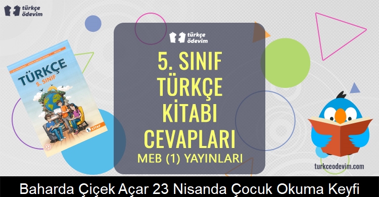 Baharda Çiçek Açar, 23 Nisanda Çocuk Okuma Keyfi Metni Cevapları (5. Sınıf Türkçe)