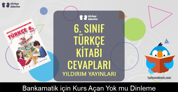 Bankamatik için Kurs Açan Yok mu? Dinleme Metni Cevapları (6. Sınıf Türkçe)