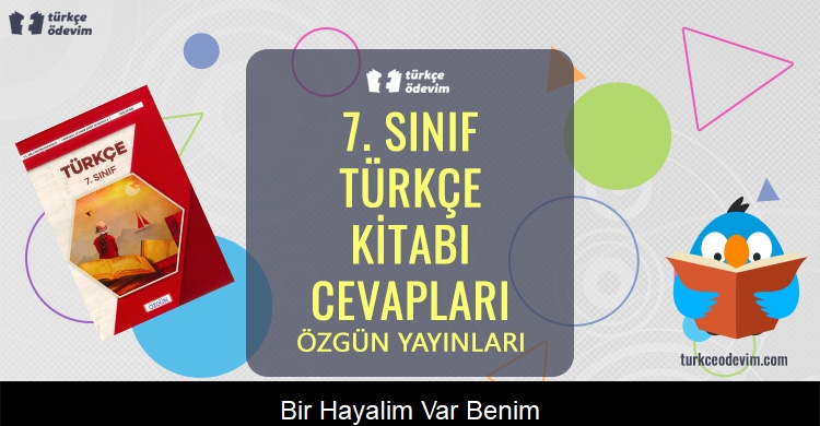 Bir Hayalim Var Benim Metni Cevapları (7. Sınıf Türkçe)