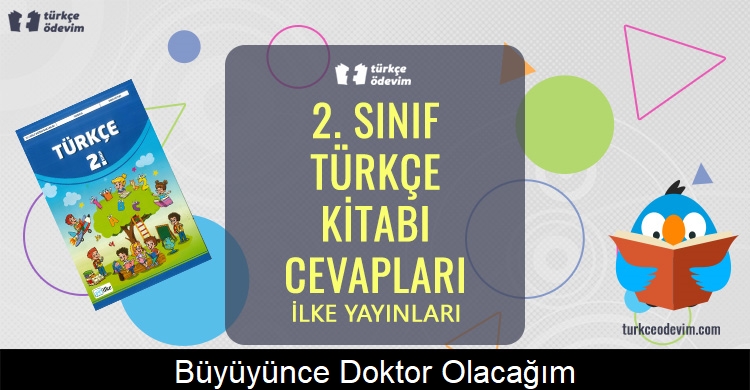 Büyüyünce Doktor Olacağım Metni Cevapları (2. Sınıf Türkçe)