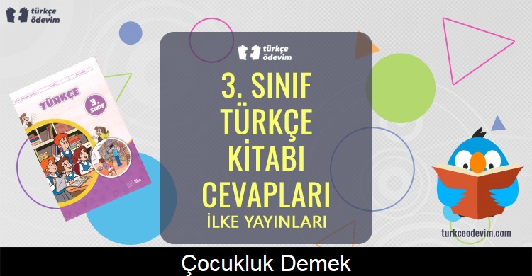 Çocukluk Demek Metni Cevapları (3. Sınıf Türkçe)