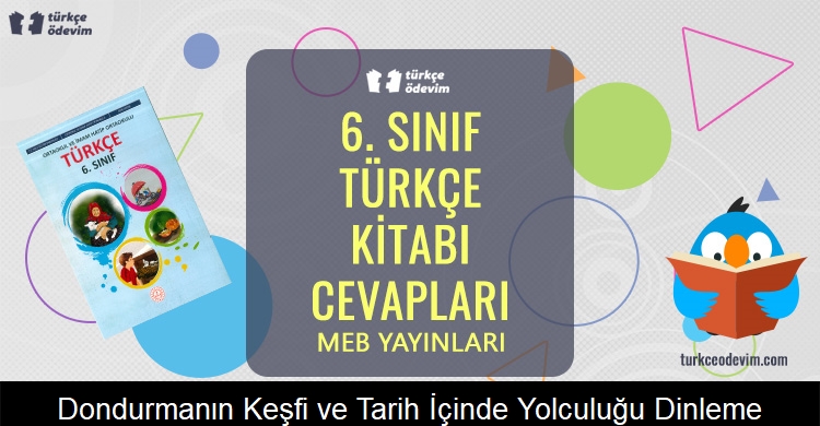 Dondurmanın Keşfi ve Tarih İçinde Yolculuğu Dinleme Metni Cevapları (6. Sınıf Türkçe)