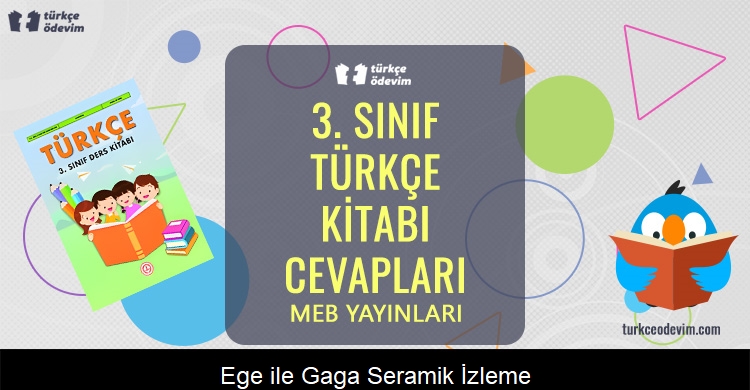 Ege İle Gaga - Seramik İzleme Metni Cevapları (3. Sınıf Türkçe)