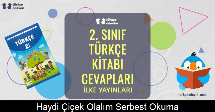 Haydi Çiçek Olalım Serbest Okuma Metni Cevapları (2. Sınıf Türkçe)