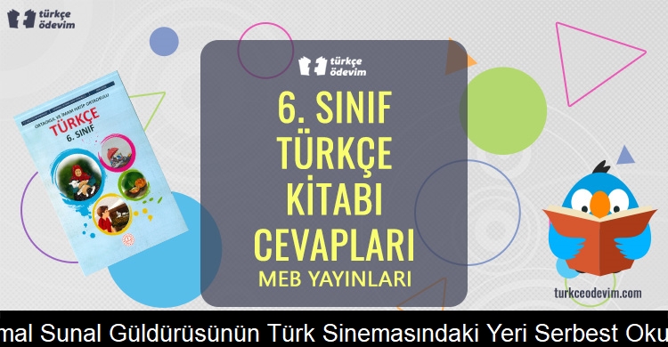 Kemal Sunal Güldürüsünün Türk Sinemasındaki Yeri Serbest Okuma Metni Cevapları (6. Sınıf Türkçe)