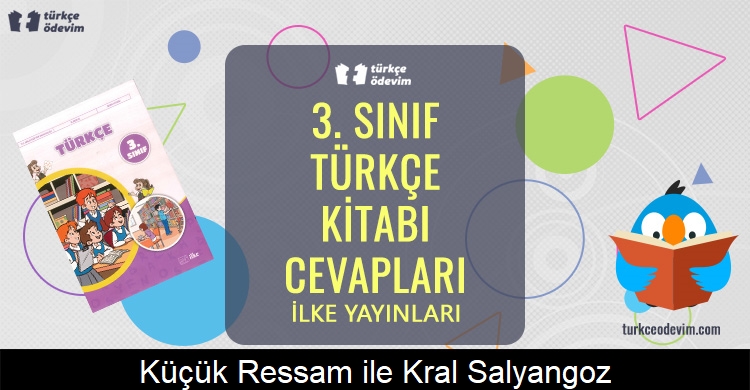 Küçük Ressam ile Kral Salyangoz Metni Cevapları (3. Sınıf Türkçe)