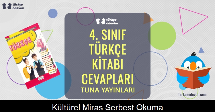 Kültürel Miras Serbest Okuma Metni Cevapları (4. Sınıf Türkçe)