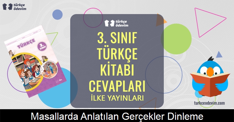 Masallarda Anlatılan Gerçekler Dinleme Metni Cevapları (3. Sınıf Türkçe)