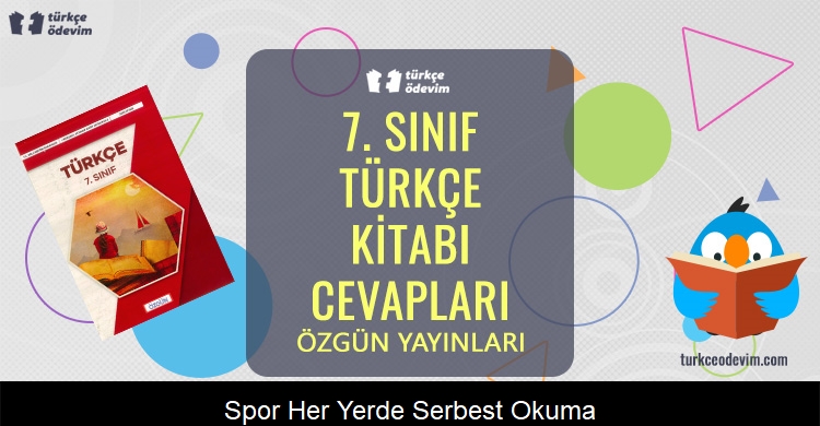 Spor Her Yerde Serbest Okuma Metni Cevapları (7. Sınıf Türkçe)