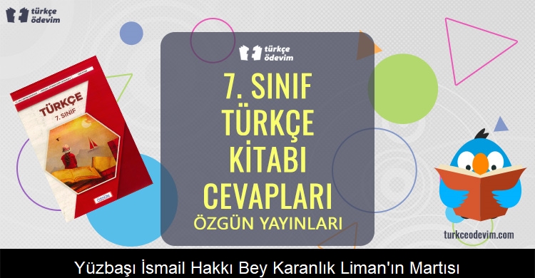 Yüzbaşı İsmail Hakkı Bey Karanlık Liman'ın Martısı Metni Cevapları (7. Sınıf Türkçe)