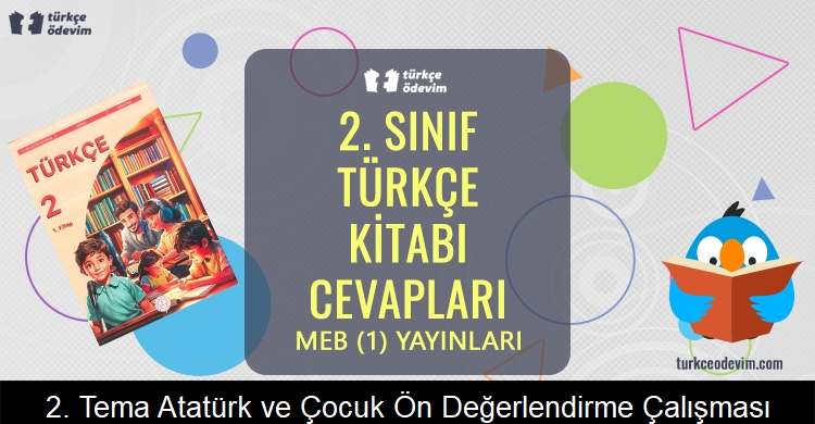 2. Tema: Atatürk ve Çocuk Ön Değerlendirme Çalışması Metni Cevapları (2. Sınıf Türkçe)