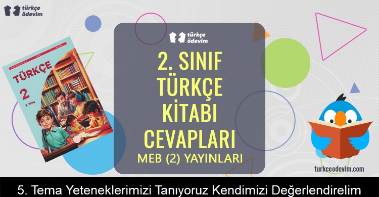 5. Tema Yeteneklerimizi Tanıyoruz Kendimizi Değerlendirelim Metni Cevapları (2. Sınıf Türkçe)