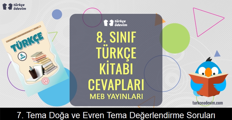 7. Tema Doğa ve Evren Tema Değerlendirme Soruları Metni Cevapları (8. Sınıf Türkçe)