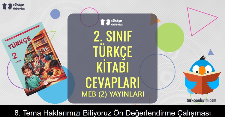 8. Tema: Haklarımızı Biliyoruz Ön Değerlendirme Çalışması Metni Cevapları (2. Sınıf Türkçe)
