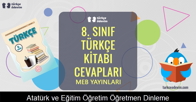 Atatürk ve Eğitim, Öğretim, Öğretmen Dinleme Metni Cevapları (8. Sınıf Türkçe)