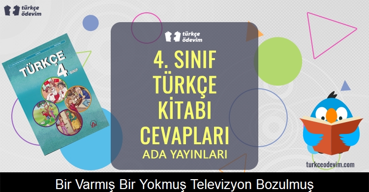 Bir Varmış Bir Yokmuş Televizyon Bozulmuş Metni Cevapları (4. Sınıf Türkçe)