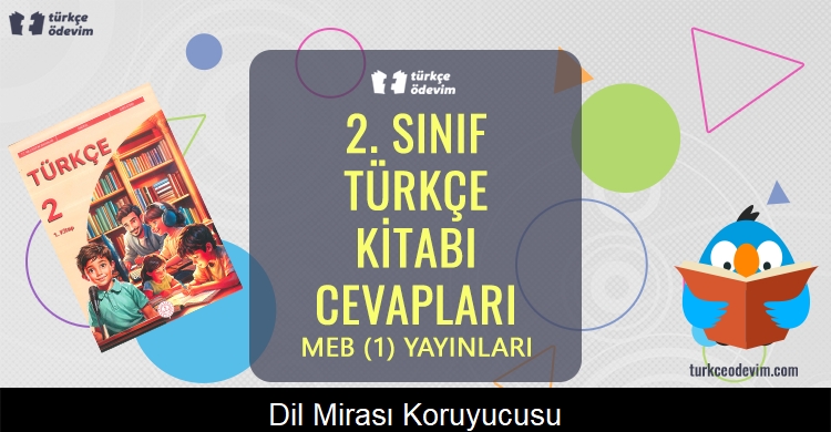 Dil Mirası Koruyucusu Metni Cevapları (2. Sınıf Türkçe)