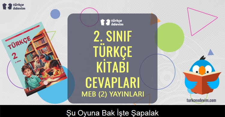 Şu Oyuna Bak! İşte Şapalak! Metni Cevapları (2. Sınıf Türkçe)