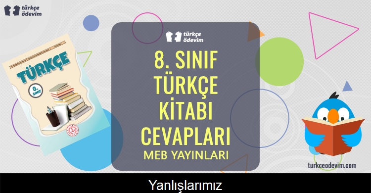 Yanlışlarımız Metni Cevapları (8. Sınıf Türkçe)